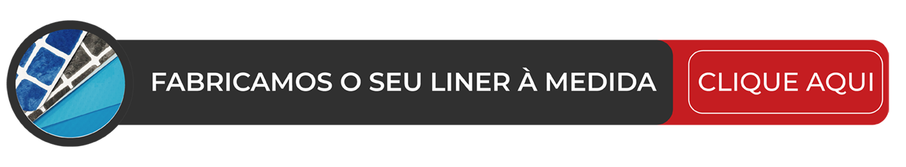 Fabricamos o seu liner à medida